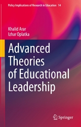 Advanced Theories of Educational Leadership - Khalid Arar, Izhar Oplatka