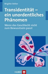 Transidentität - ein unordentliches Phänomen - Brigitte Vetter