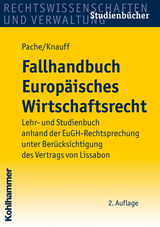 Fallhandbuch Europäisches Wirtschaftsrecht - Knauff, Matthias; Pache, Eckhard