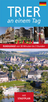 Trier an einem Tag - Kann, Hans J; Kann, Frankie S; Tourist-Information Trier Stadt u. Land e.V.