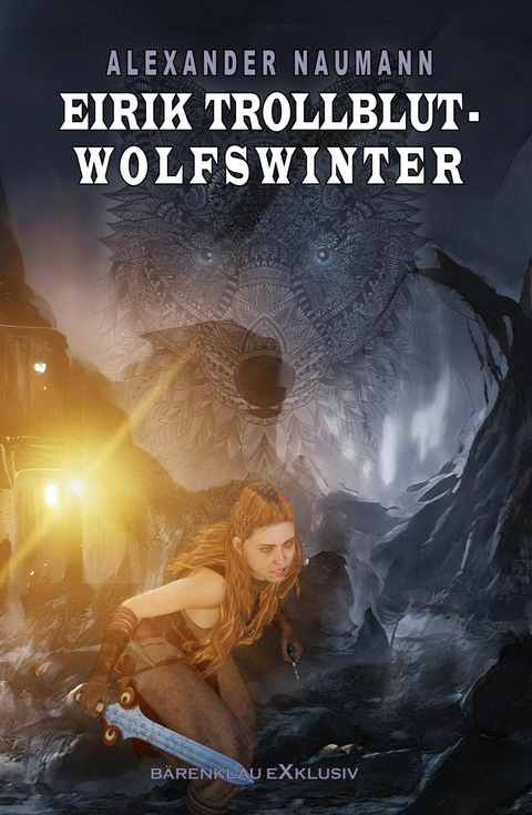 Eirik Trollblut – Wolfswinter - Alexander Naumann