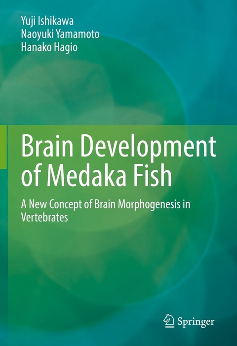 Brain Development of Medaka Fish -  Hanako Hagio,  Yuji Ishikawa,  Naoyuki Yamamoto