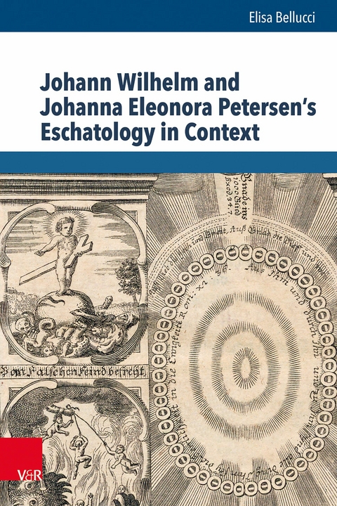 Johann Wilhelm and Johanna Eleonora Petersen's Eschatology in Context -  Elisa Bellucci