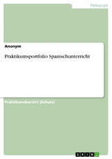 Praktikumsportfolio Spanischunterricht -  Anonym