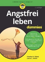 Angstfrei leben für Dummies - Charles H. Elliott, Laura L. Smith