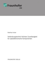 Verbindungstechnik höchster Zuverlässigkeit für optoelektronische Komponenten. - Matthias Hutter