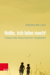 Hallo, ich lebe noch! - Stephanie Witt-Loers