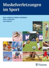 Muskelverletzungen im Sport - Hans-W. Müller-Wohlfahrt, Peter Ueblacker, Lutz Hänsel