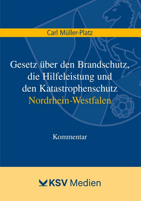 Gesetz über den Brandschutz, die Hilfeleistung und den Katastrophenschutz Nordrhein-Westfalen - Carl Müller-Platz