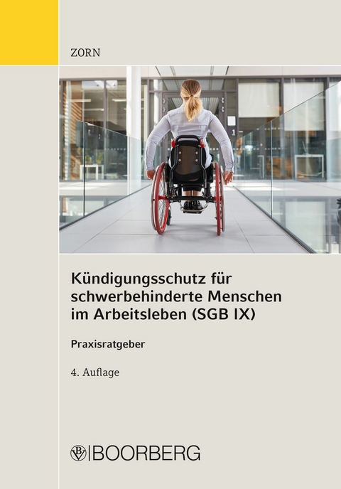 Kündigungsschutz für schwerbehinderte Menschen im Arbeitsleben (SGB IX) -  Zorn Gerhard