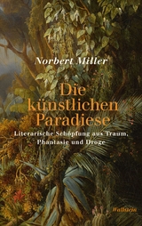 Die künstlichen Paradiese - Norbert Miller