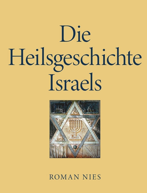 Die Heilsgeschichte Israels -  Roman Nies