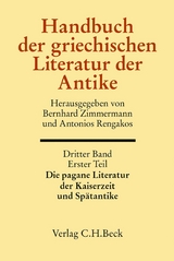 Handbuch der griechischen Literatur der Antike Bd. 3/1. Tl.: Die pagane Literatur der Kaiserzeit und Spätantike - 