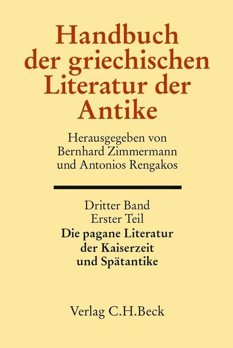 Handbuch der griechischen Literatur der Antike Bd. 3/1. Tl.: Die pagane Literatur der Kaiserzeit und Spätantike - 