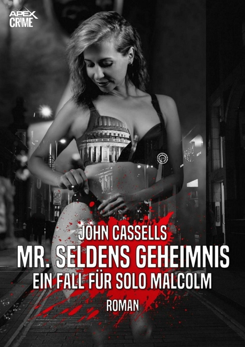 MR. SELDENS GEHEIMNIS - EIN FALL FÜR SOLO MALCOLM - John Cassells