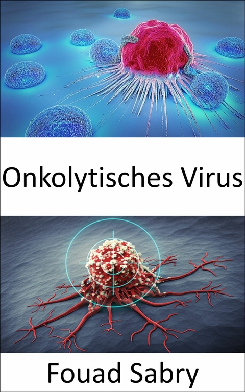 Onkolytisches Virus -  Fouad Sabry