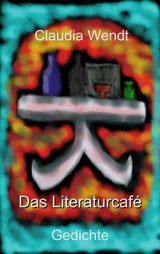 Das Literaturcafé - Claudia Wendt