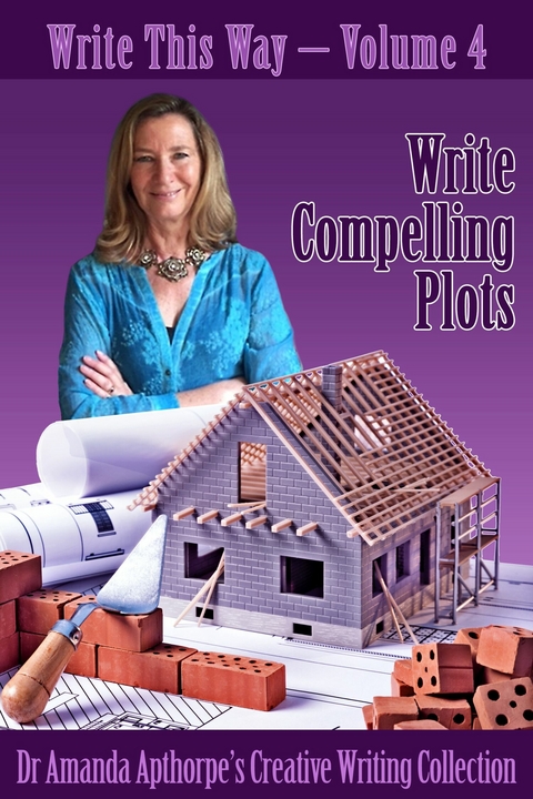 Write Compelling Plots -  Amanda Apthorpe