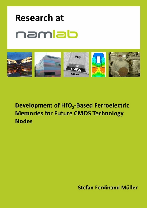 Development of HfO2-Based Ferroelectric Memories for Future CMOS Technology Nodes -  Stefan Ferdinand Müller
