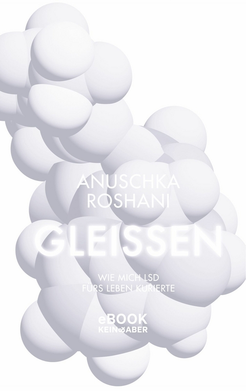 Gleißen -  Anuschka Roshani