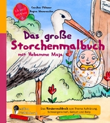 Das große Storchenmalbuch mit Hebamme Maja - Das Kindersachbuch zum Thema Aufklärung, Schwangerschaft, Geburt und Baby - Caroline Oblasser