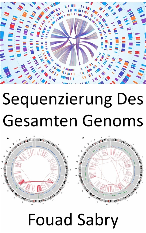 Sequenzierung Des Gesamten Genoms -  Fouad Sabry