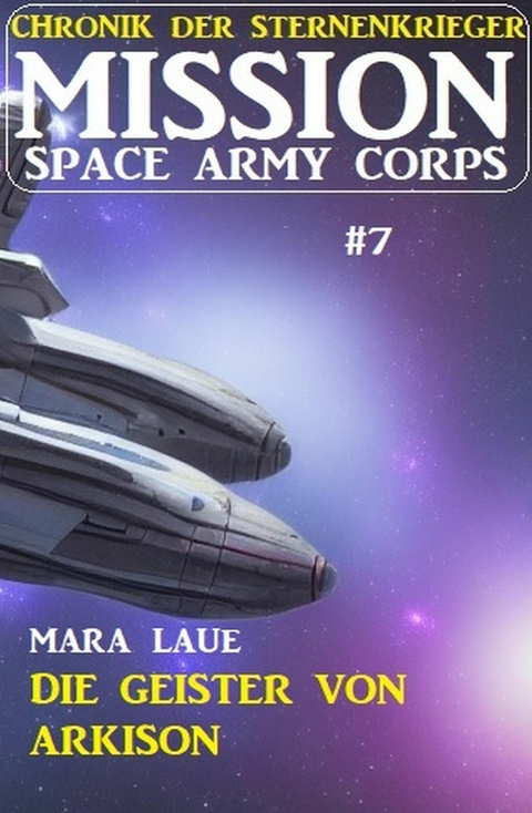 ?Mission Space Army Corpy 7: Die Geister von Arkison -  Mara Laue