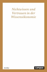 Nichtwissen und Vertrauen in der Wissensökonomie -  Torsten Strulik