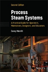 Process Steam Systems: A Practical Guide for Operators, Maintainers, Designers, and Educators -  Carey Merritt