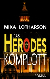 Das Herodes Komplott -  Mika Lotharson