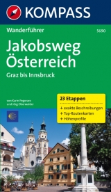 Jakobsweg Österreich: Graz - Innsbruck - Jörg Oberwalder, Karin Pegoraro