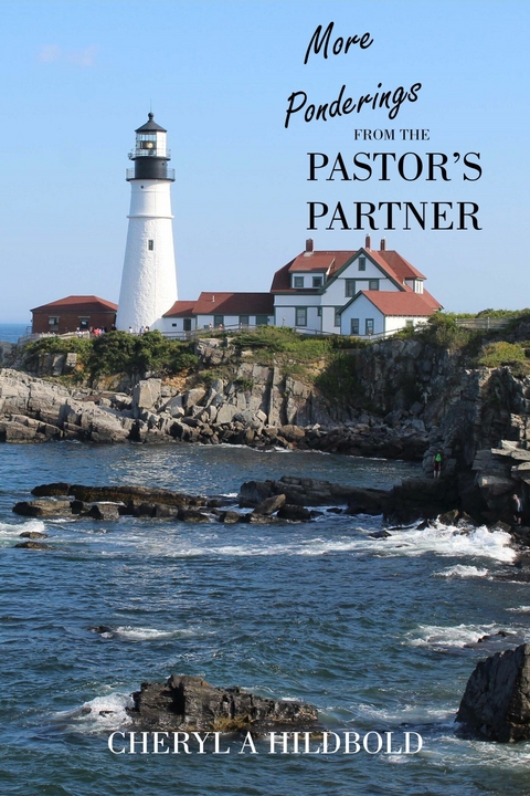 More Ponderings From the Pastor's Partner -  Cheryl A Hildbold