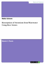 Biosorption of Strontiom from Watewater Using Rice Straws - Rabia Saleem