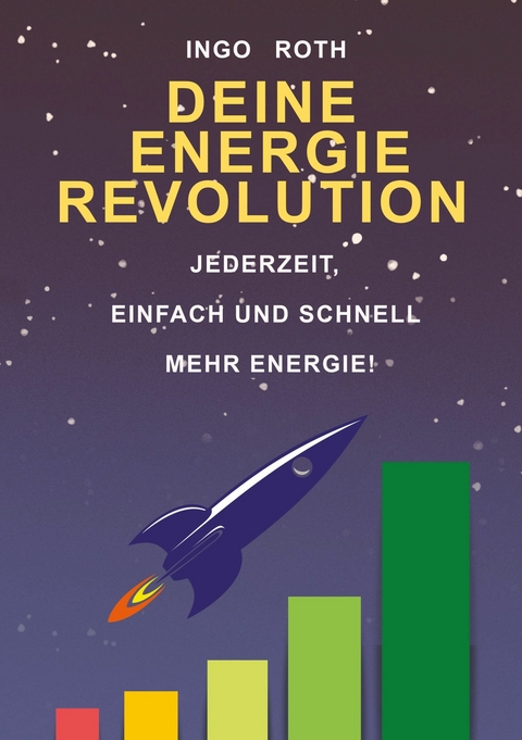Deine Energie Revolution - Ingo Roth