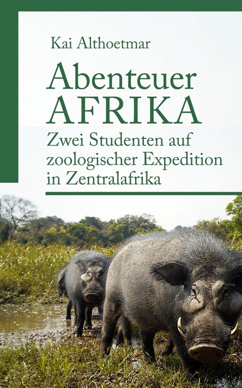Abenteuer Afrika -  Kai Althoetmar