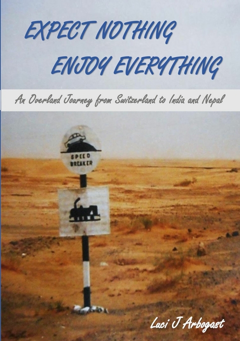 Expect Nothing, Enjoy Everything - Luci J. Arbogast