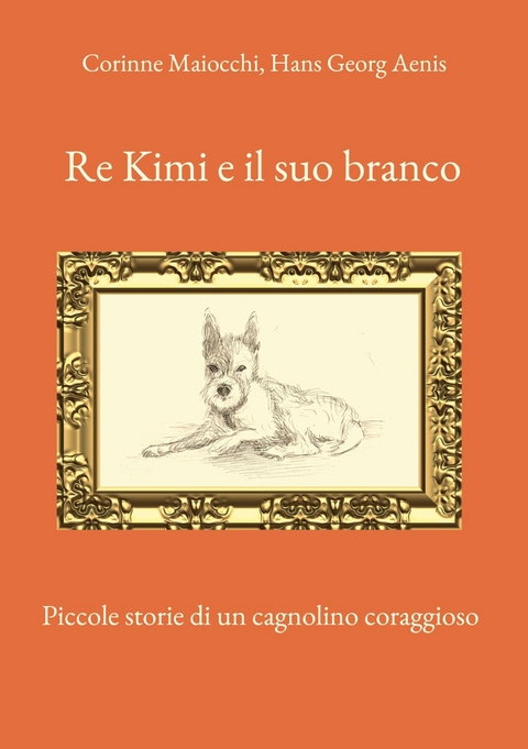 Re Kimi e il suo branco - Corinne Maiocchi, Hans Georg Aenis