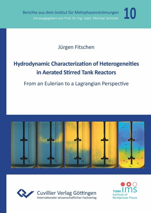 Hydrodynamic Characterization of Heterogeneities in Aerated Stirred Tank Reactors -  Jürgen Fitschen
