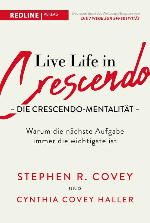Live Life in Crescendo – Die Crescendo-Mentalität - Stephen R. Covey, Cynthia Covey Haller