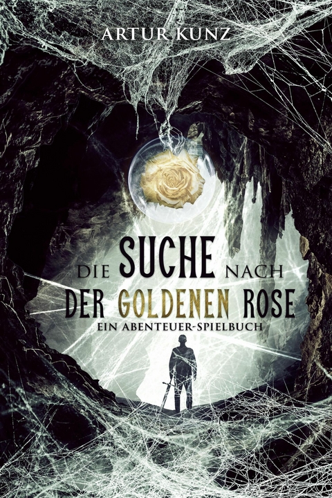 Die Suche nach der Goldenen Rose - Artur Kunz