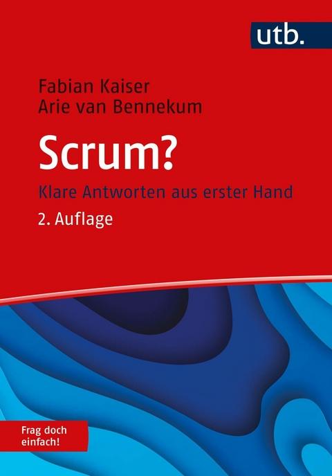 Scrum? Frag doch einfach! - Fabian Kaiser, Arie van Bennekum