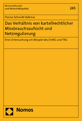 Das Verhältnis von kartellrechtlicher Missbrauchsaufsicht und Netzregulierung - Florian Schmidt-Volkmar