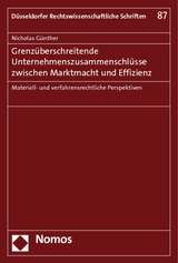 Grenzüberschreitende Unternehmenszusammenschlüsse zwischen Marktmacht und Effizienz - Nicholas Günther