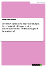 Informativ-signifikative Regionalisierungen. Die #Dorfkinder-Kampagne des Bundesministeriums für Ernährung und Landwirtschaft - Sebastian Brandt