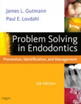 Problem Solving in Endodontics - Gutmann, James L.; Lovdahl, Paul E.