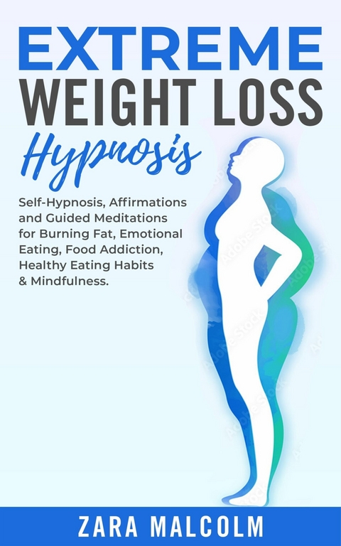 Extreme Weight Loss Hypnosis -  Zara Malcolm