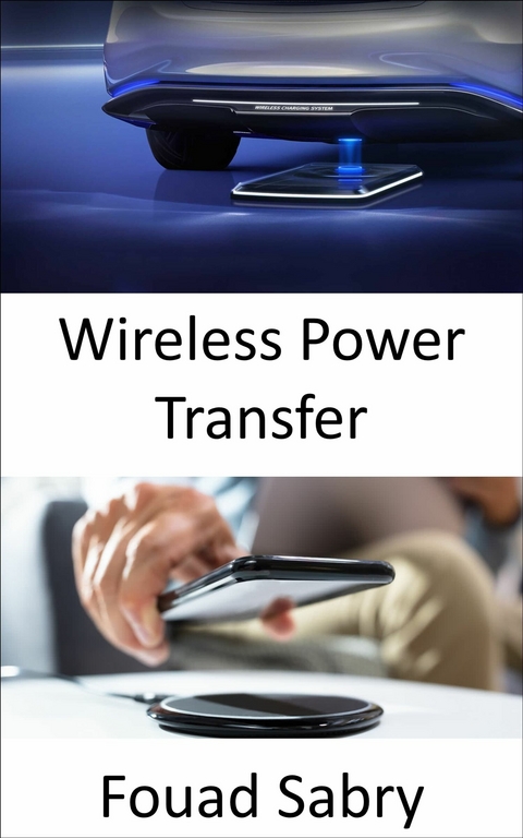 Wireless Power Transfer -  Fouad Sabry