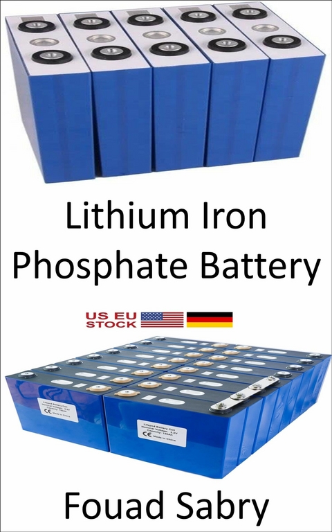 Lithium Iron Phosphate Battery -  Fouad Sabry