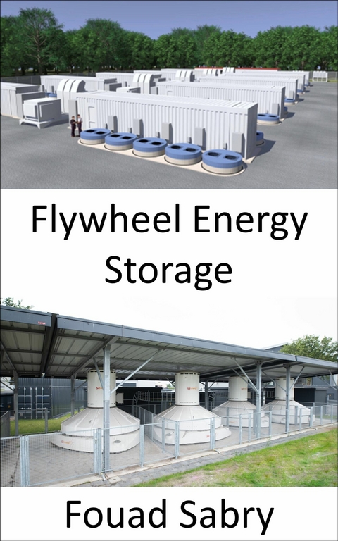 Flywheel Energy Storage -  Fouad Sabry