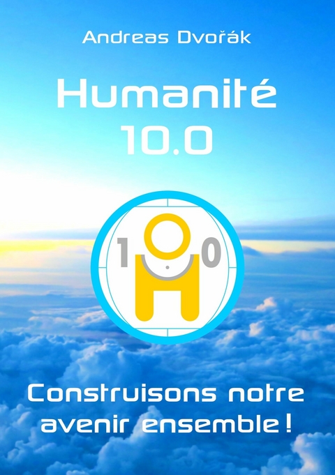 Humanité 10.0 - Andreas Dvorak